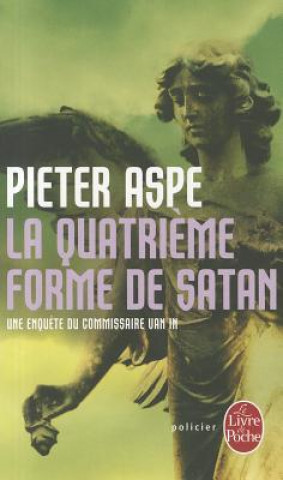 Livre La Quatrieme Forme de Satan Pieter Aspe