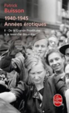 Книга 1940-1945 Annees Erotiques Tome 2: de La Grande Prostituee a la Revanche Des Males P. Buisson