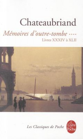 Kniha Memoires d'outre-tombe 4 Francois Rene De Chateaubriand