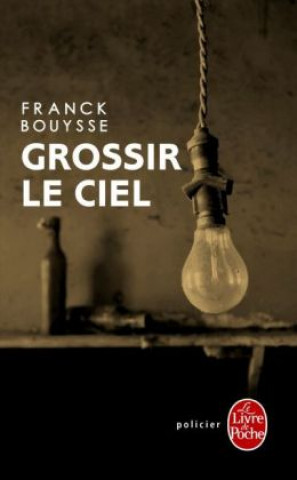 Книга Grossir le ciel Franck Bouysse