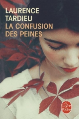 Kniha La Confusion Des Peines Laurence Tardieu