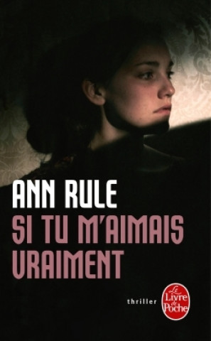 Kniha Si Tu M'Aimais Vraiment Ann Rule