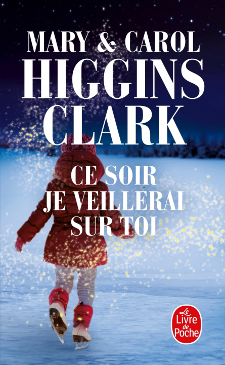Könyv Ce Soir Je Veillerai Sur Toi Clark Higgins