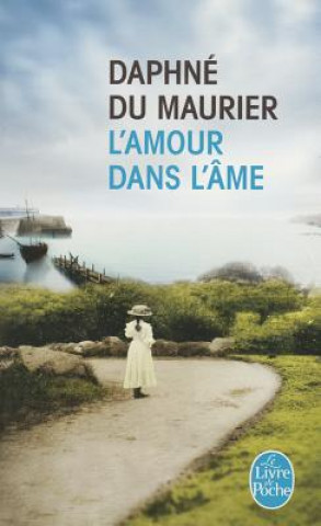 Kniha L'amour dans l'ame D. Du Maurier