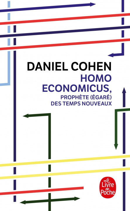 Kniha Homo Economicus: Proph(c).Te ((C)(C)Gar(c)(C)) Des Temps Nouveaux Daniel Cohen