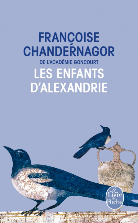 Livre Les Enfants D'Alexandrie ( La Reine Oubliee, Tome 1) Françoise Chandernagor