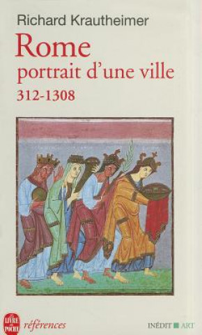 Kniha Rome Portrait D Une Ville 312-1308 R. Krautheimer