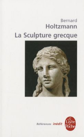 Kniha La Sculpture Grecque B. Holtzmann