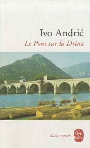 Könyv Le pont sur la Drina I. Andric