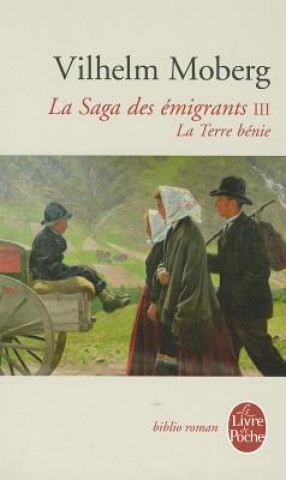 Kniha La Saga Des Emigrants Tome 3: La Terre Benie V. Moberg