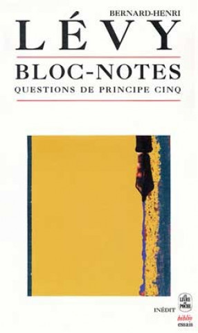 Kniha Bloc-Notes Questions de Principe Cinq B. H. Levy