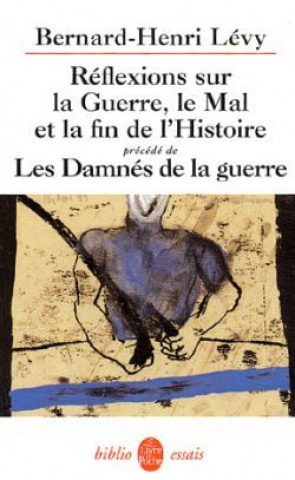 Kniha Reflexions Sur La Guerre Le Mal Et La Fin B.-H. Lévy