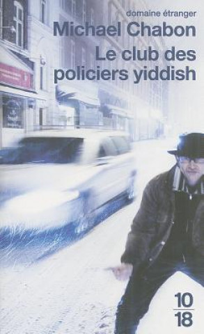 Kniha L'Club Des Policiers Yiddish = The Yiddish Policmen's Union Michael Chabon