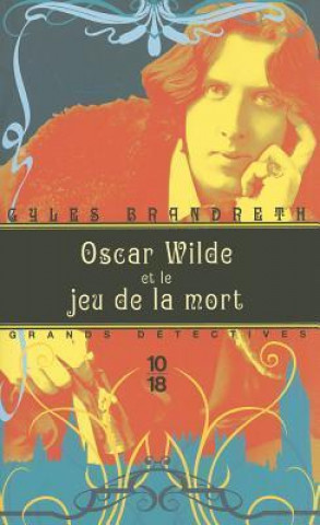 Carte Oscar Wilde et le Jeu de la Mort = Oscar Wilde and the Ring of Death Gyles Brandreth