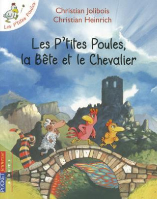 Kniha Les P'Tites Poules, la Bete Et le Chevalier Christian Jolibois