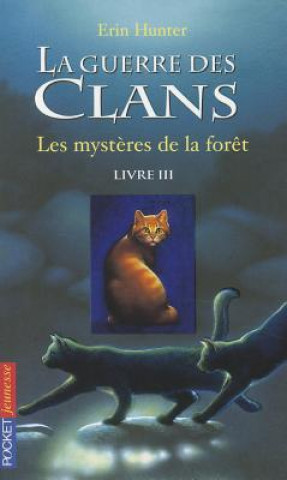 Könyv Guerre Clans T3 Mysteres Foret Erin L. Hunter
