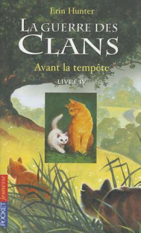 Könyv Guerre Clans T4 Avant Tempete Erin L. Hunter
