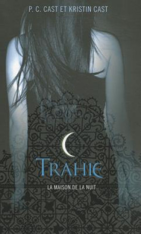 Kniha Trahie P. C. Cast