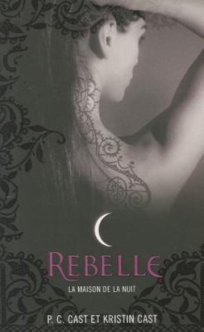 Kniha Rebelle P. C. Cast
