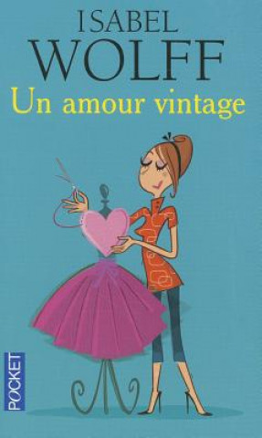 Kniha Un Amour Vintage Isabel Wolff