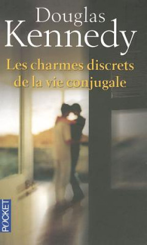 Könyv Charmes Discrets Vie Conjugale Douglas Kennedy
