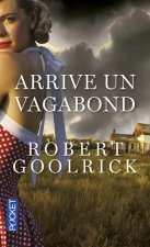 Könyv Arrive un vagabond (Grand Prix des Lectrices de Elle 2013) Robert Goolrick