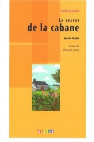 Kniha Le secret de la cabane + CD Jeanne Chadet
