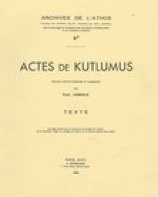 Knjiga Actes de Kutlumus: Nouvelle Edition Remaniee Et Augmentee P. Lemerle