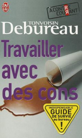 Kniha Travailler Avec Des Cons Tonvoisin Debureau