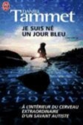 Kniha Je Suis Ne Un Jour Bleu Daniel Tammet