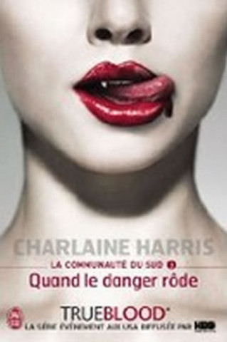 Kniha La Communaute Du Sud - 1 - Quand Le Dang Charlaine Harris