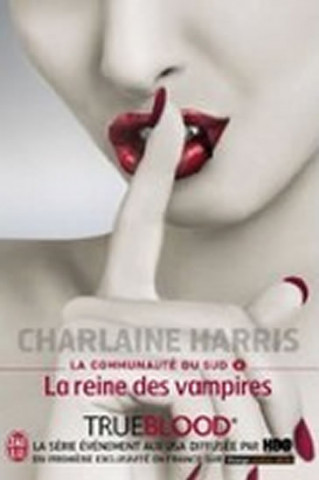 Könyv La Communaute Du Sud - 6 - La Reine Des Charlaine Harris