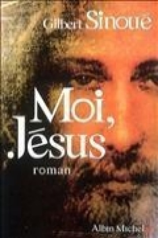 Book Moi, Jesus Gilbert Sinoué