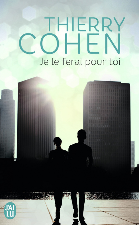 Knjiga Je Le Ferai Pour Toi Thierry Cohen