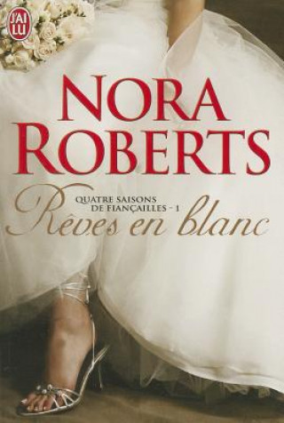 Livre Quatre Saisons de Fiancailles - 1 - Reve Nora Roberts