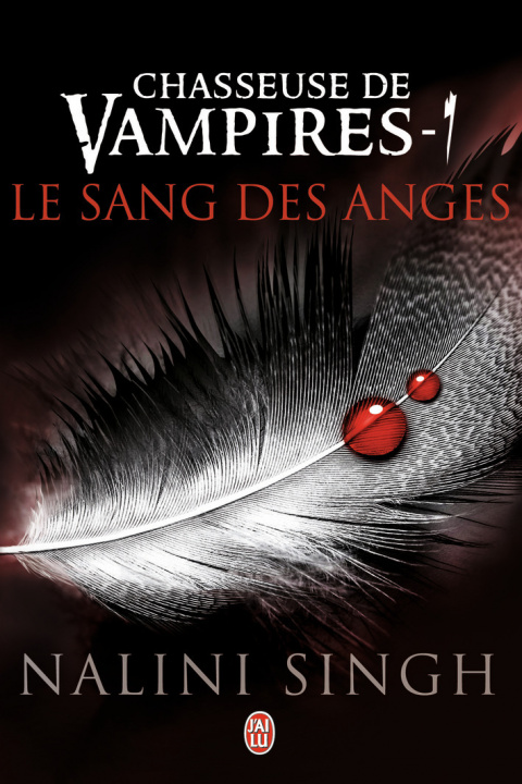 Könyv Chasseuse de Vampires - 1: Le Sang Des Anges Nalini Singh