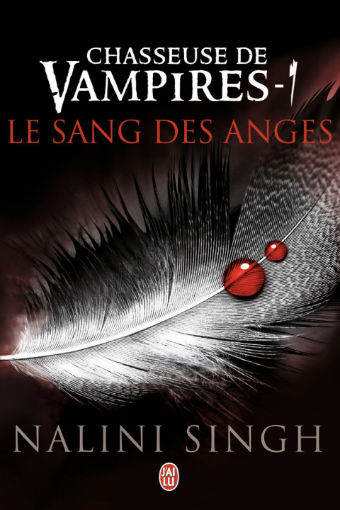 Livre Chasseuse de Vampires - 1: Le Sang Des Anges Nalini Singh