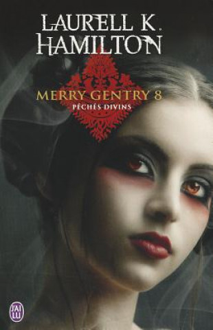 Kniha Merry Gentry 8 Peches Divins Laurell K Hamilton
