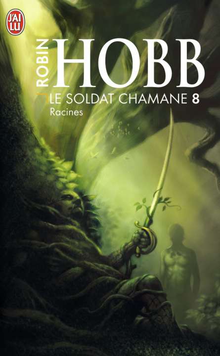 Kniha Le Soldat Chamane - 8 - Racines Robin Hobb
