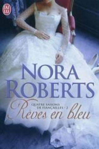 Kniha Quatre Saisons de Fiancailles - 2 - Reve Nora Roberts