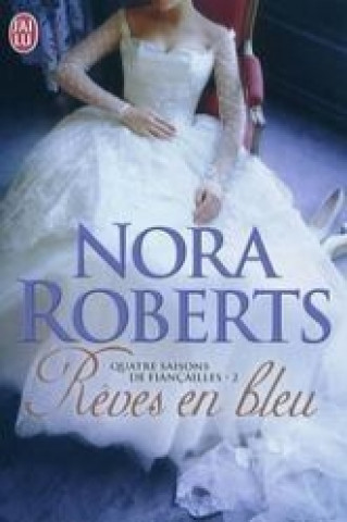 Livre Quatre Saisons de Fiancailles - 2 - Reve Nora Roberts