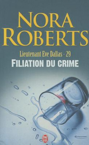 Kniha Lieutenant Eve Dallas - 29 - Filiation D Nora Roberts