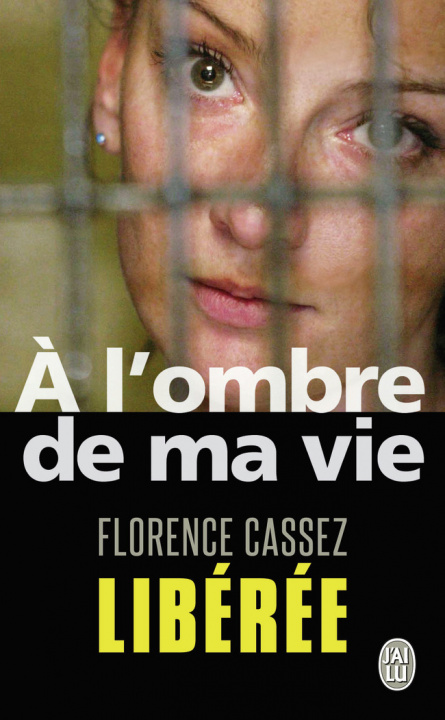 Kniha A L'Ombre de Ma Vie: Prisonniere de L'Etat Mexicain Florence Cassez