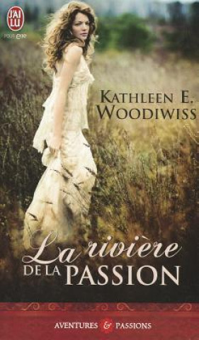 Kniha La Riviere de La Passion (NC) Kathleen Woodiwiss