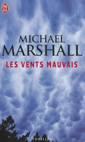 Książka Les Vents Mauvais Michael Marshall