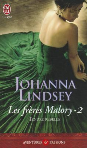 Carte Les Freres Malory - 2 - Tendre Rebelle ( Johanna Lindsey