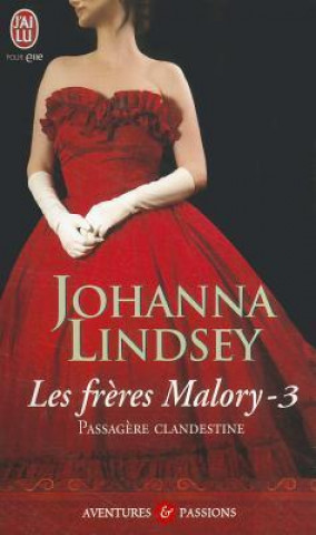 Knjiga Les Freres Malory - 3 - Passagere Clande Johanna Lindsey