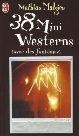 Kniha 38 mini westerns (avec des fantomes) Mathias Malzieu