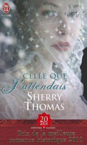 Kniha Celle Que J'Attendais Sherry Thomas