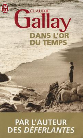 Kniha Dans L'Or Du Temps Claudie Gallay